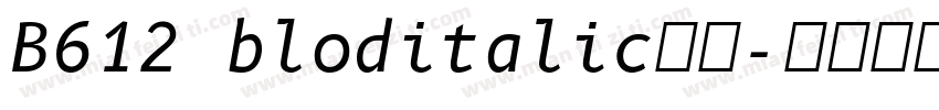 B612 bloditalic字体字体转换
